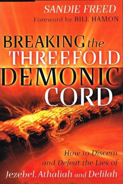 Breaking the threefold Demonic cord Sandie Freed