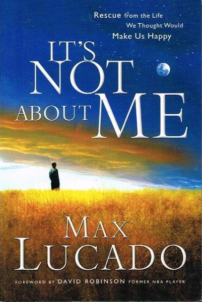 It's not about me Max Lucado