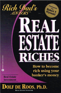 Rich dad's advisors Real estate riches Dolf de Roos foreword by Robert Kiyosaki