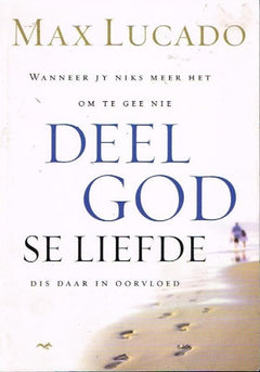 Deel God se liefde Max Lucado