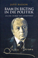 Raam en rigting in die politiek en die storie van apartheid Japie Basson