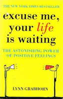 Excuse me, your life is waiting Lynn Grabhorn