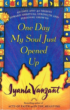 One day my soul just opened up Iyanla Vanzant