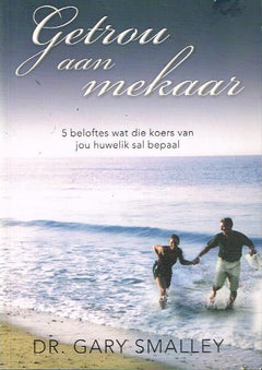 Getrou aan mekaar Dr Gary Smalley