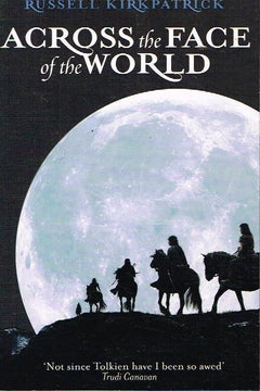 Across the face of the world Russell Kirkpatrick