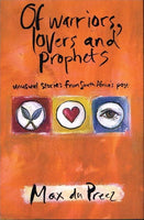 Of warriors lovers and prophets Max du Preez