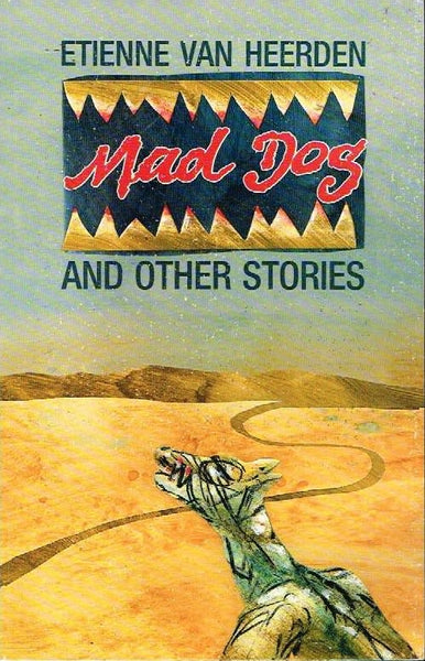 Mad dog and other stories Ettiene van Heerden