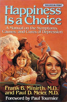 Happiness is a choice Frank B Minirth and Paul D Meier