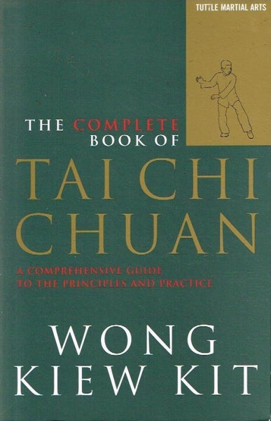 The complete book of Tai Chi Chuan Wong Kiew Kit