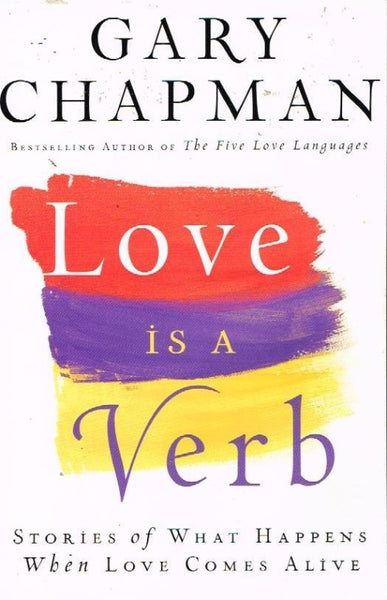 Love is a verb Gary Chapman