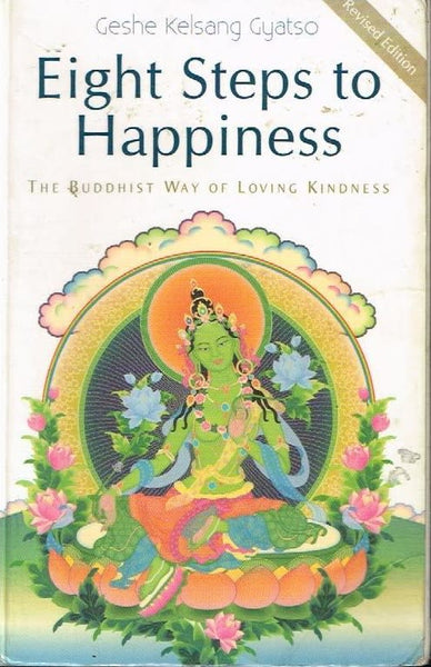Eight steps to happiness Geshe Kelsang Gyatso