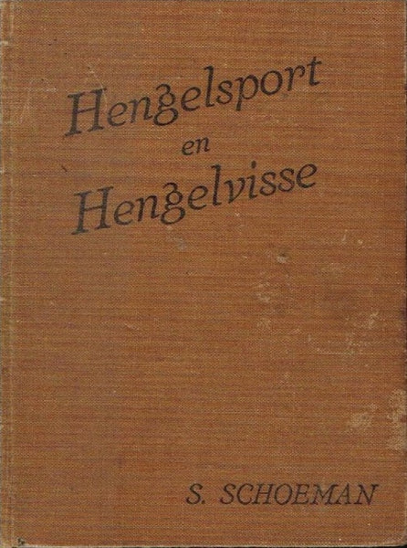 Hengelsport en hengelvisse S Schoeman (1st edition 1938)