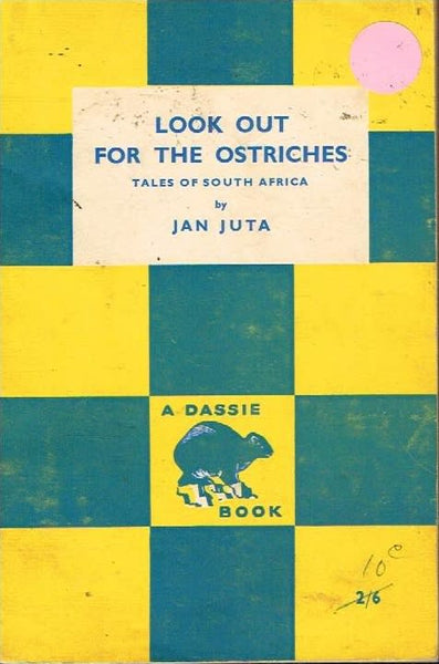 Look out for the ostriches by Jan Juta (dassie book )