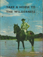 Take a horse to the wilderness Nick Steele