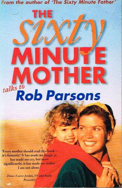 The sixty minute mother speaks to Rob Parsons