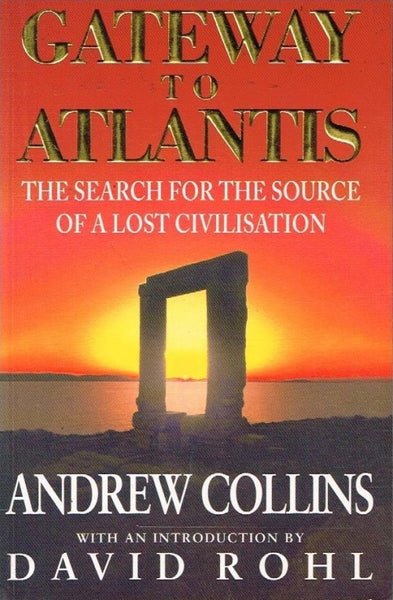 Gateway to Atlantis Andrew Collins intro by David Rohl