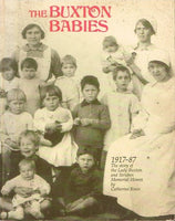 The Buxton babies 1917-1987 the story of the Lady Buxton and Struben memorial homes Catherine Knox