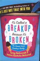 It's called a breakup because it's broken Greg Behrendt & Amiira Ruotola-Behrendt