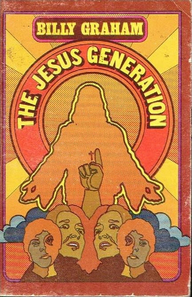 The Jesus generation Billy Graham