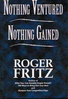 Nothing ventured nothing gained Roger Fritz