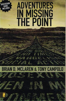 Adventures in missing the point Brian D Mclaren & Tony Compolo