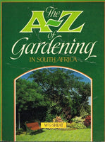 The A-Z of gardening in South Africa W G Sheat