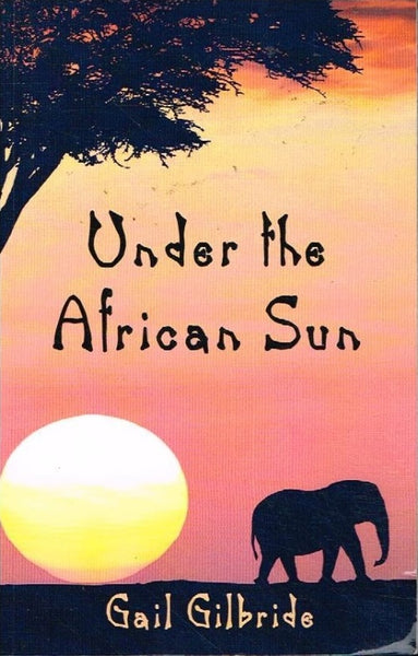 Under the African sun Gail Gilbride