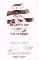 Oy vey my child is gay ( and an addict ) Anne Lapedus Brest