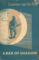 A bar of shadow Laurens van der Post (1st edition 1954)