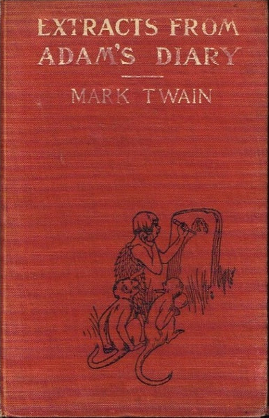 Extracts from Adam's diary Mark Twain (1st edition 1904)