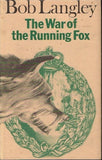 The war of the running fox Bob Langley (1st edition 1978)