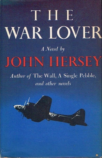 The war lover John Hersey (1st edition 1959)