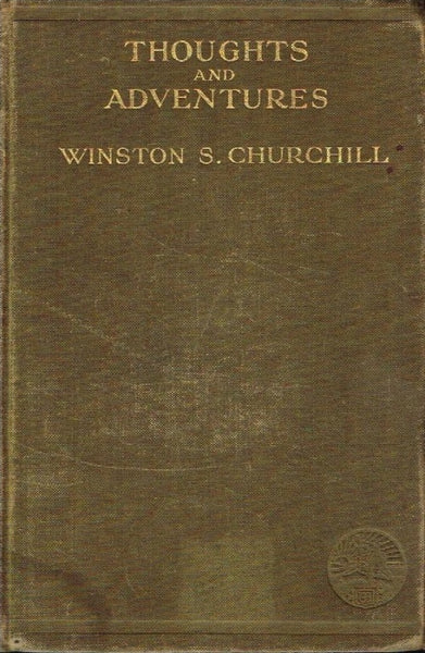 Thoughts and adventures Winston S Churchill (1st edition 1932)
