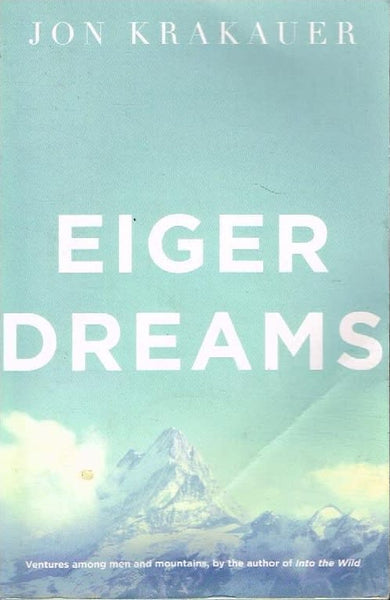 Eiger dreams Jon Krakauer