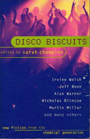Disco biscuits new fiction from the chemical generation edited by Sarah Champion