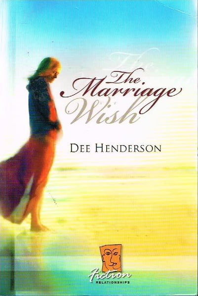 The marriage wish Dee Henderson