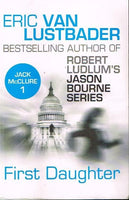First daughter Robert Ludlum's Jason Bourne series Eric van Lustbader