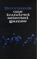 One hundred selected games M M Botvinnik