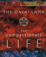 The compassionate life The Dalai Lama