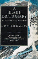 A Blake dictionary the ideas and symbols of William Blake S Foster Damon