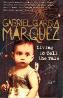 Living to tell the tale Gabriel Garcia Marquez