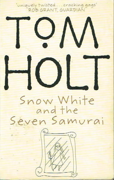 Snow White and the seven samurai Tom Holt