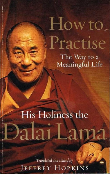 How to practise His holiness the Dalai Lama