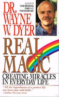 Real magic Dr Wayne W Dyer