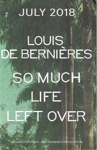 So much life left over Louis de Bernieres