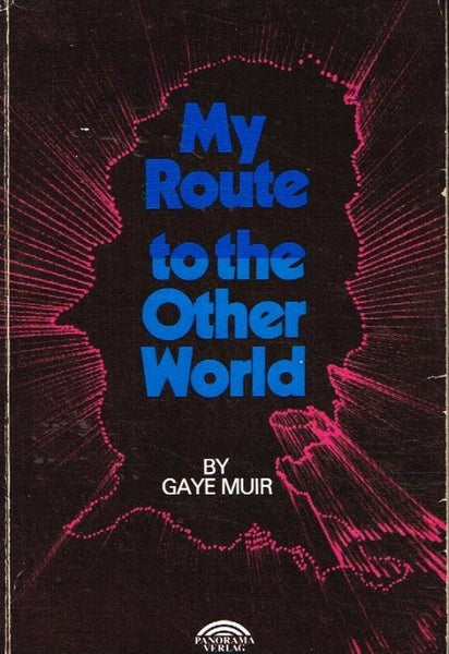 My route to the other world Gaye Muir