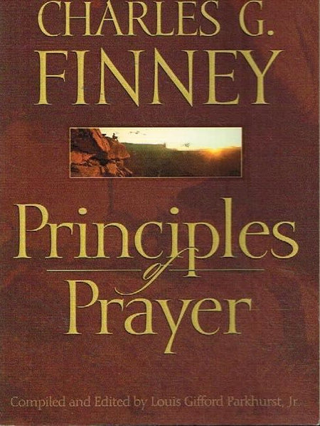 Principles of prayer Charles G Finney