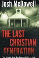 The last Christian generation Josh McDowell