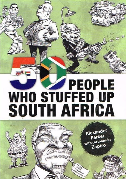 50 people who stuffed up South Africa Alexander Parker