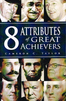 8 attributes of great achievers Cameron C Taylor